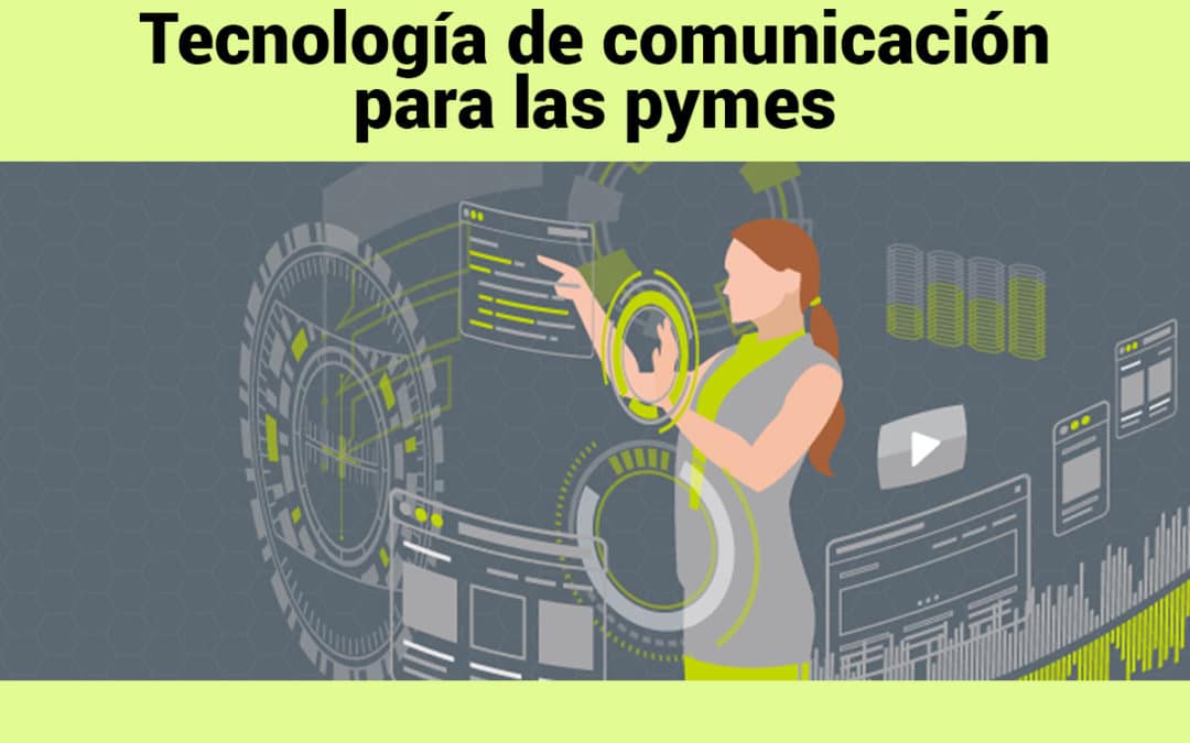 Tecnología de comunicación para las pymes