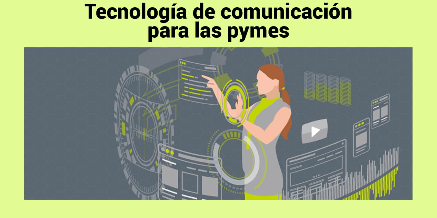 Tecnología de comunicación para las pymes