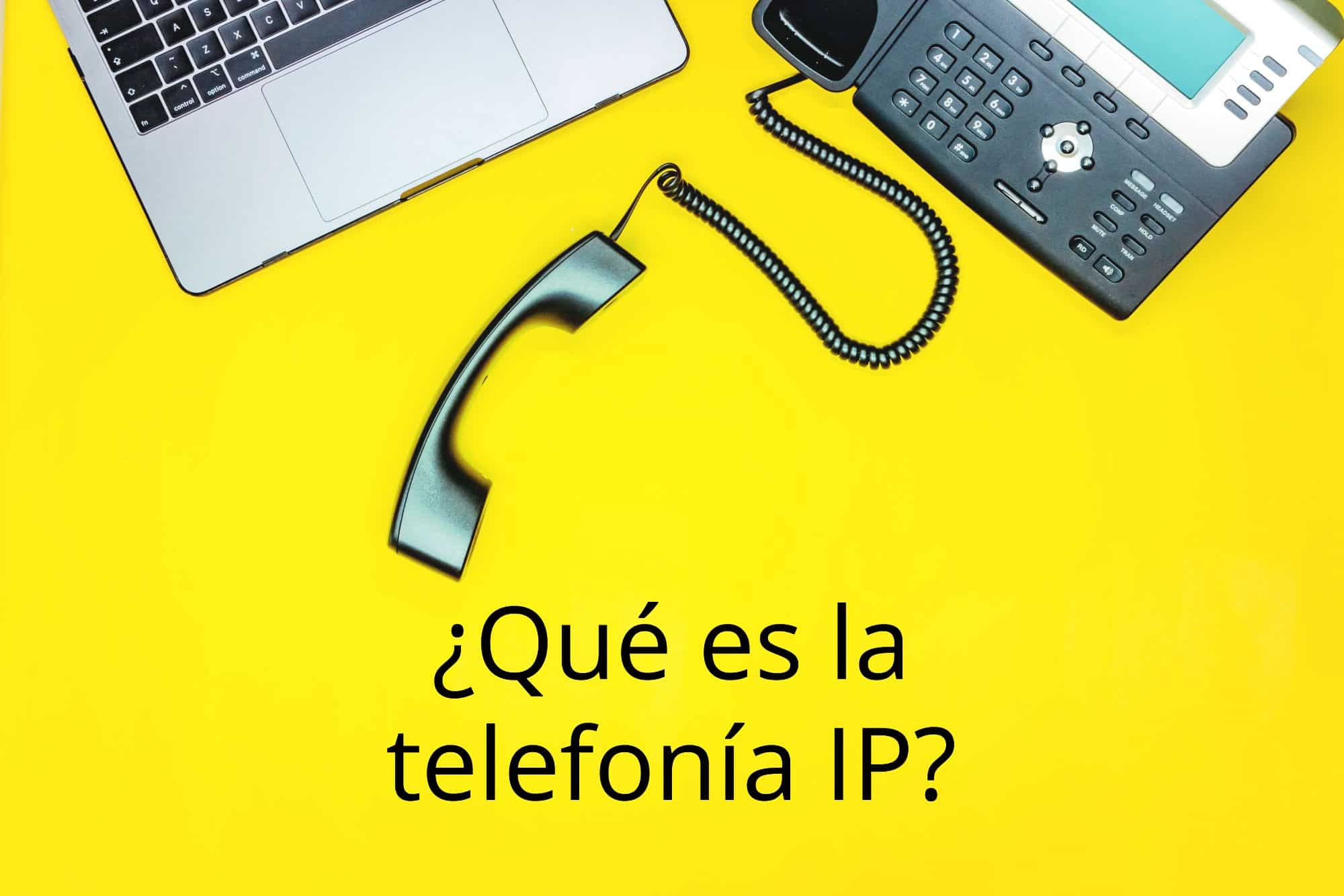 ¿Qué es la telefonía IP?